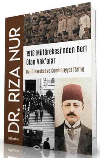 1918 Mütarekesi’nden Beri Olan Vak’alar – Rıza Nur – İslâmbol Yayınları kitap kapağı