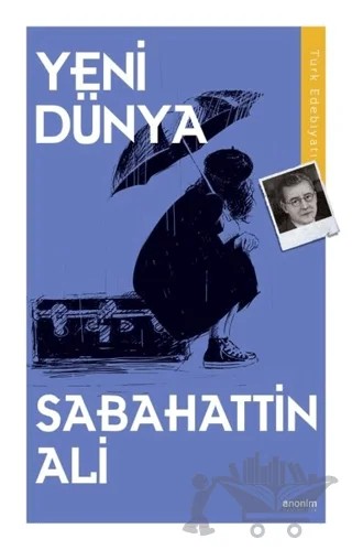 Yeni Dünya – Sabahattin Ali – Anonim Yayıncılık kitap kapağı