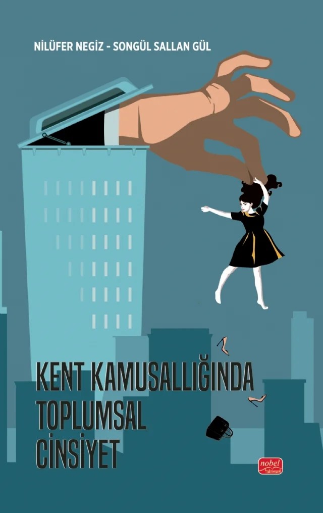 Kent Kamusallığında Toplumsal Cinsiyet – Nilüfer Negiz, Songül Sallan Gül – Nobel Bilimsel Eserler kitap kapağı