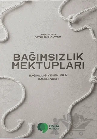 Bağımsızlık Mektupları – Kolektif – Yeşilay Yayınları kitap kapağı