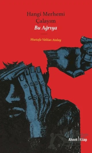 Hangi Merhemi Çalayım Bu Merheme – Mustafa Vakkas Atalay – Ahenk Kitap kitap kapağı