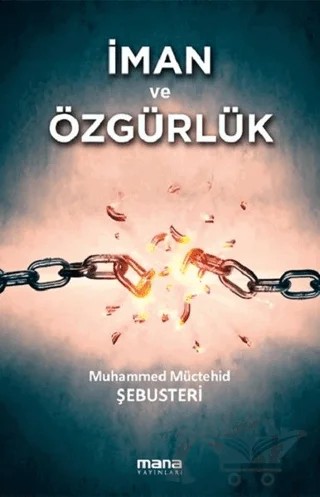İman ve Özgürlük – Muhammed Müctehid Şebusteri – Mana Yayınları kitap kapağı