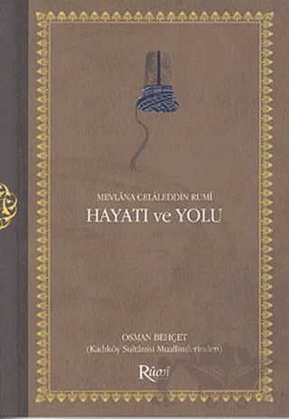 Mevlana Celaleddin Rumi Hayatı ve Yolu – Osman Behçet – Rumi Yayınları kitap kapağı