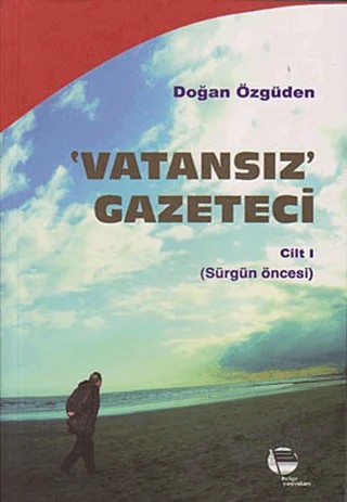 Vatansız Gazeteci - Cilt 1 – Doğan Özgüden – Belge Yayınları kitap kapağı