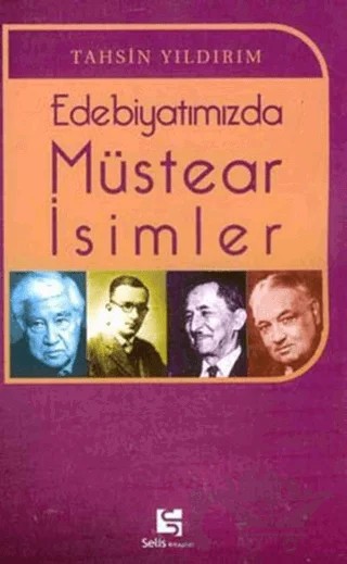 Edebiyatımızda Müstear İsimler – Tahsin Yıldırım – Selis Kitaplar kitap kapağı