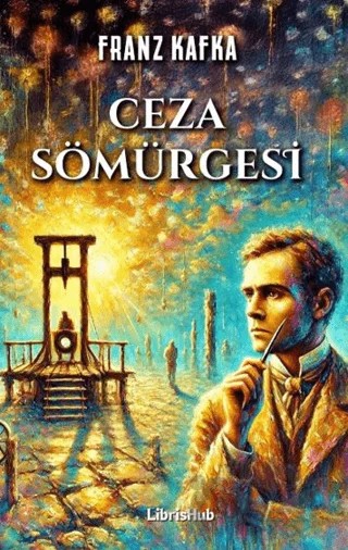 Ceza Sömürgesi – Franz Kafka – LibrisHub Yayınları kitap kapağı