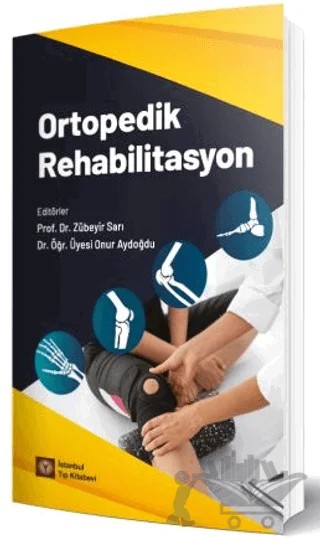 Ortopedik Rehabilitasyon – Zübeyir Sarı, Onur Aydoğdu – İstanbul Tıp Kitabevi kitap kapağı