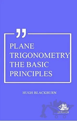 Plane Trigonometry The Basic Principles – Hugh Blackburn – Serüven Yayınevi kitap kapağı
