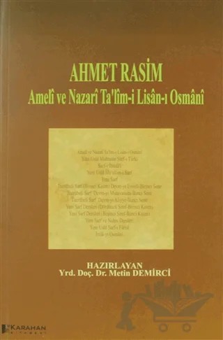 Ahmet Rasim - Ameli ve Nazari Ta'lim-i Lisan-ı Osmani – Metin Demirci – Karahan Kitabevi kitap kapağı