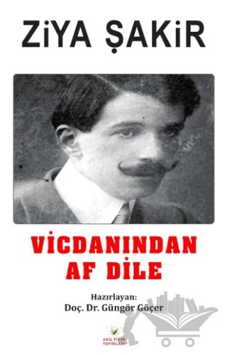 Vicdanından Af Dile – Ziya Şakir – Akıl Fikir Yayınları kitap kapağı