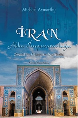 İran: Aklın İmparatorluğu – Michael Axworthy – Say Yayınları kitap kapağı