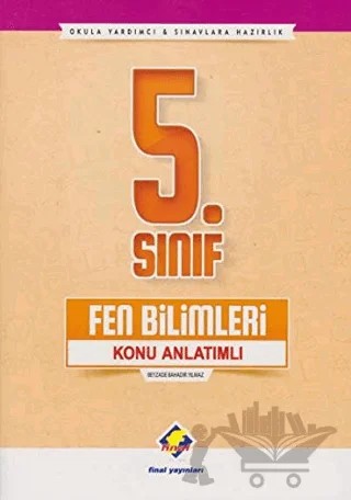 5. Sınıf Fen Bilimleri Konu Anlatımlı – Beyzade Bahadır Yılmaz – Final Yayınları kitap kapağı