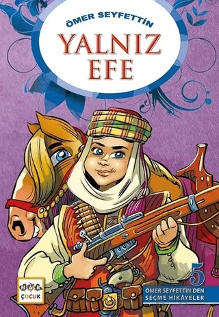 Yalnız Efe - Ömer Seyfettin'den Seçme Hikayeler 5 – Ömer Seyfettin – Nar Çocuk kitap kapağı