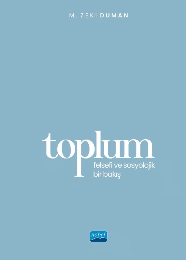 TOPLUM - Felsefi ve Sosyolojik Bir Bakış – M. Zeki Duman – Nobel Akademik Yayıncılık kitap kapağı