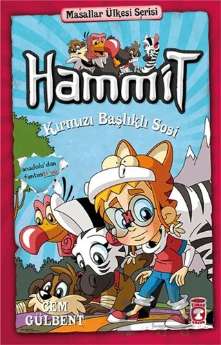 Hammit Kırmızı Başlıklı Sosi - Hammit 2 Masallar Ülkesi Serisi – Cem Gülbent – Timaş Çocuk kitap kapağı