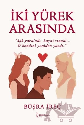 İki Yürek Arasında – Büşra İreç – İkinci Adam Yayınları kitap kapağı