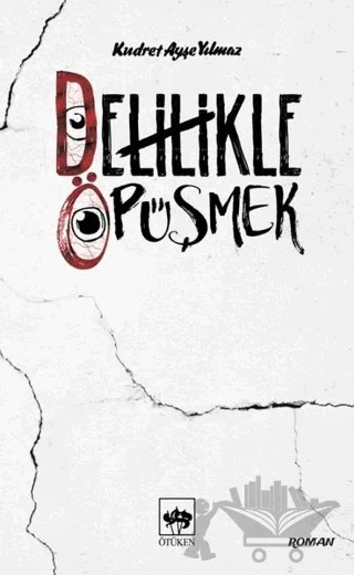 Delilikle Öpüşmek – Kudret Ayşe Yılmaz – Ötüken Neşriyat kitap kapağı