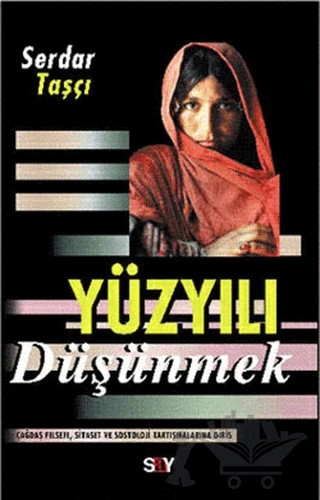 Yüzyılı Düşünmek – Serdar Taşçı – Say Yayınları kitap kapağı