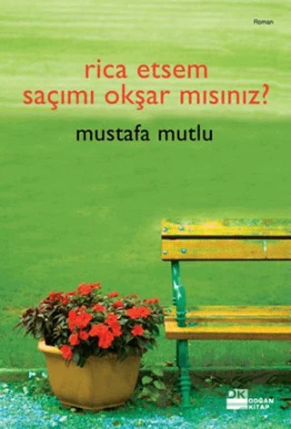 Rica Etsem Saçımı Okşar Mısınız? – Mustafa Mutlu – Doğan Kitap kitap kapağı