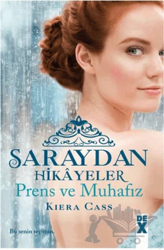 Saraydan Hikayeler - Prens ve Muhafız – Kiera Cass – Dex Yayınevi kitap kapağı