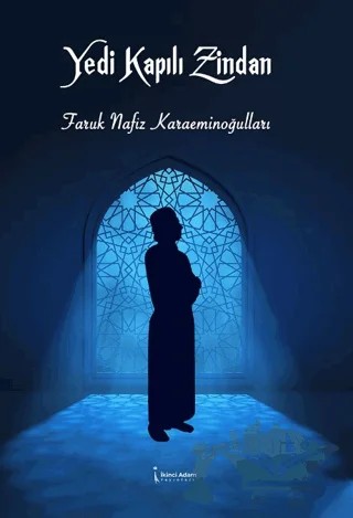 Yedi Kapılı Zindan – Faruk Nafiz Karaeminoğulları – İkinci Adam Yayınları kitap kapağı