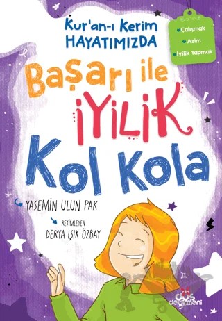 Başarı ile İyilik Kol Kola - Kur’an-ı Kerim Hayatımızda 4 – Yasemin Ulun Pak – Düş Değirmeni kitap kapağı