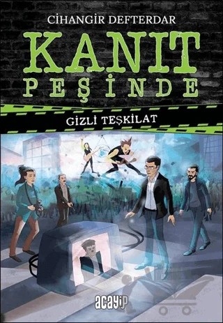 Gizli Teşkilat - Kanıt Peşinde – Cihangir Defterdar – Acayip Kitaplar kitap kapağı