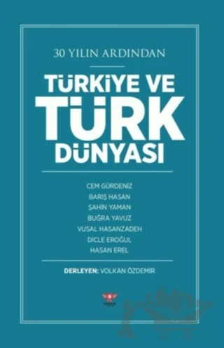 30 Yılın Ardından Türkiye ve Türk Dünyası – Barış Hasan, Buğra Yavuz, Cem Gürdeniz, Dicle Eroğul, Hasan Erel, Şahin Yaman, Vusal Hasanzadeh – Pankuş Yayınları kitap kapağı