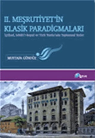 2. Meşrutiyet’in Klasik Paradigmaları – Mustafa Gündüz – Lotus Yayın Grubu kitap kapağı