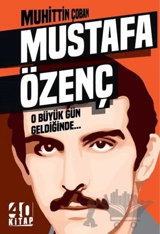 Mustafa Özgenç - O Büyük Gün Geldiğinde – Muhittin Çoban – 40 Kitap kitap kapağı