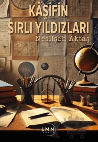 Kaşifin Sırlı Yıldızları – Neslişah Aktaş – Liman Yayınevi kitap kapağı