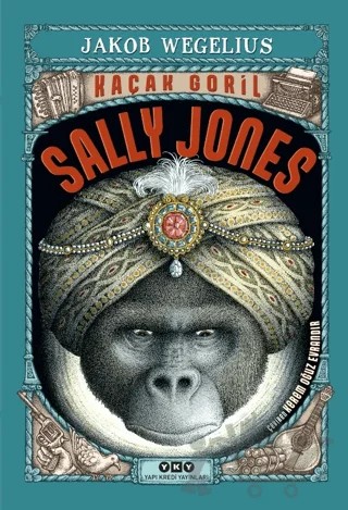 Kaçak Goril Sally Jones – Jakob Wegelius – Yapı Kredi Yayınları kitap kapağı