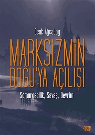 Marksizmin Doğu’ya Açılışı – Cenk Ağcabay – Nota Bene Yayınları kitap kapağı