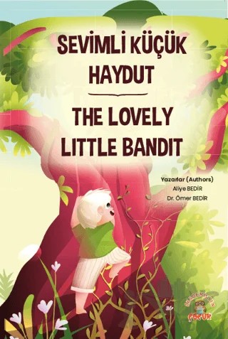Sevimli Küçük Haydut The Lovely Little Bandit – Aliye Bedir, Ömer Bedir – Akademisyen Kitabevi kitap kapağı