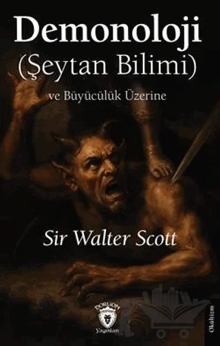 Demonoloji (Şeytan Bilimi) ve Büyücülük Üzerine – Sir Walter Scott – Dorlion Yayınları kitap kapağı