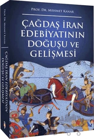 Çağdaş İran Edebiyatının Doğuşu ve Gelişmesi – Mehmet Kanar – Say Yayınları kitap kapağı