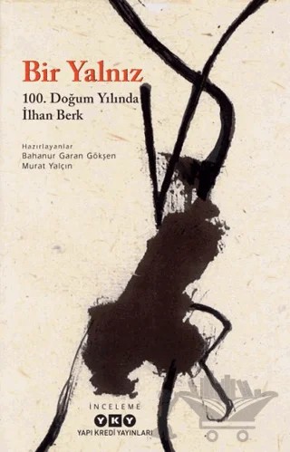 Bir Yalnız - 100. Doğum Yılında İlhan Berk – Kolektif – Yapı Kredi Yayınları kitap kapağı