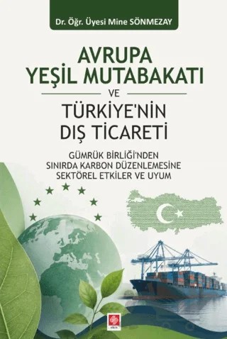 Avrupa Yeşil Mutabakatı ve Türkiye'nin Dış Ticareti – Mine Sönmezay – Ekin Basım Yayın kitap kapağı