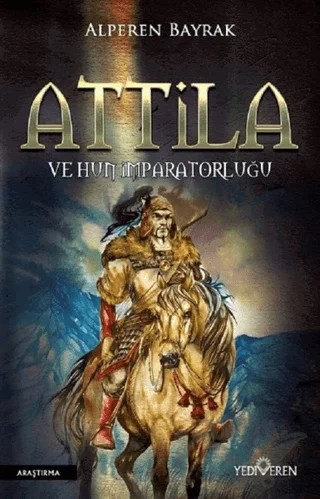 Attila ve Hun İmparatorluğu – Alperen Bayrak – Yediveren Yayınları kitap kapağı