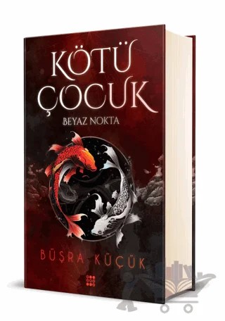 Kötü Çocuk 1 - Beyaz Nokta – Büşra Küçük – Dokuz Yayınları kitap kapağı