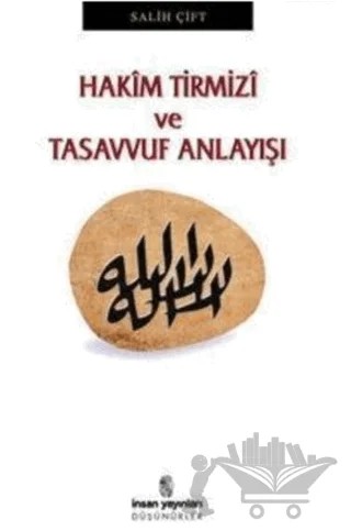 Hakim Tirmizi ve Tasavvuf Anlayışı – Salih Çift – İnsan Yayınları kitap kapağı