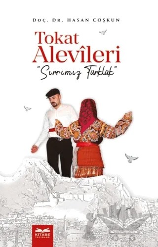 Tokat Alevileri - Sırrımız Türklük – Hasan Coşkun – Kitabe Yayınları kitap kapağı