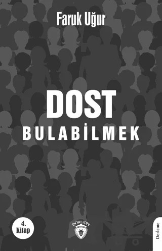 Dost Bulabilmek – Faruk Uğur – Dorlion Yayınları kitap kapağı