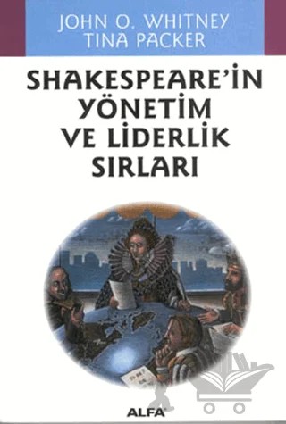 Shakespeare’in Yönetim ve Liderlik Sırları – John O. Whitney, Tina Packer – Alfa Yayınları kitap kapağı