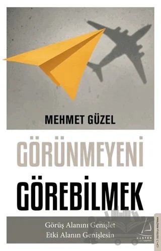 Görünmeyeni Görebilmek – Mehmet Güzel – Destek Yayınları kitap kapağı