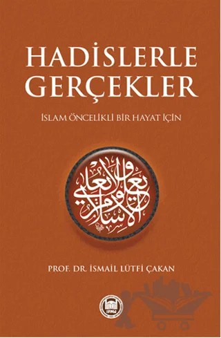 Hadislerle Gerçekler – İsmail Lütfi Çakan – Marmara Üniversitesi İlahiyat Fakültesi Vakfı kitap kapağı