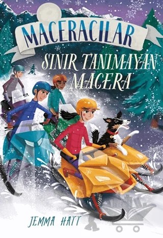 Maceracılar 4 – Sınır Tanımayan Macera – Jemma Hatt – Parola Çocuk kitap kapağı