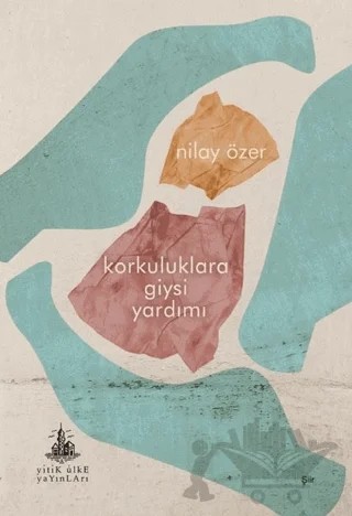 Korkuluklara Giysi Yardımı – Nilay Özer – Yitik Ülke Yayınları kitap kapağı