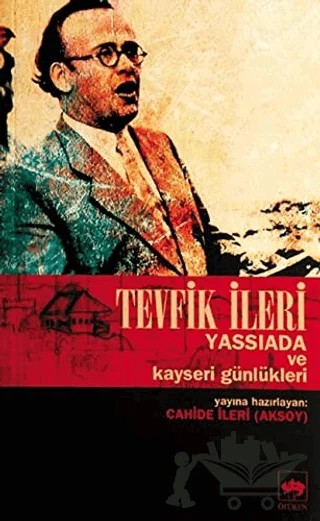 Tevfik İleri Yassıada ve Kayseri Günlükleri – Cahider İleri – Ötüken Neşriyat kitap kapağı