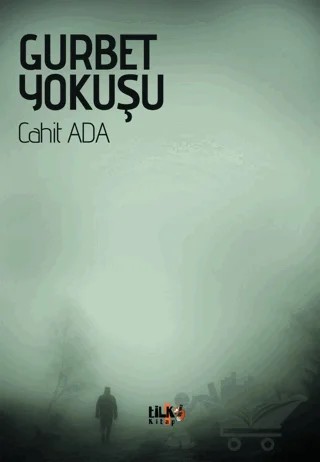 Gurbet Yokuşu – Cahit Ada – Tilki Kitap kitap kapağı